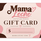 Mama Leche E- Gift Card